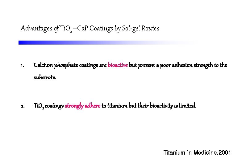 Advantages of Ti. O 2 –Ca. P Coatings by Sol-gel Routes 1. Calcium phosphate
