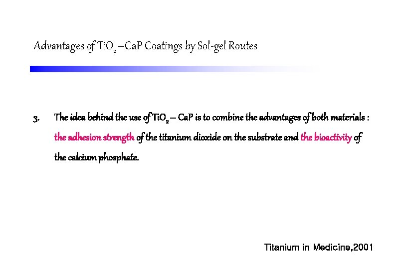 Advantages of Ti. O 2 –Ca. P Coatings by Sol-gel Routes 3. The idea