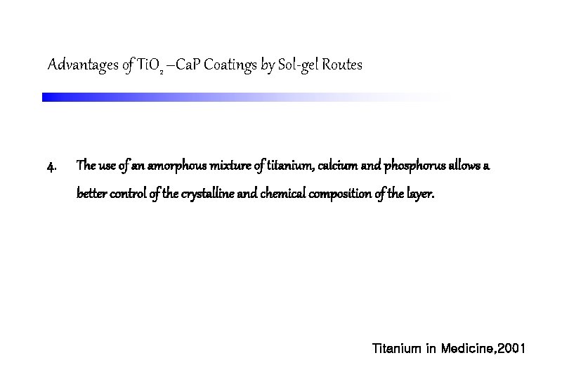 Advantages of Ti. O 2 –Ca. P Coatings by Sol-gel Routes 4. The use