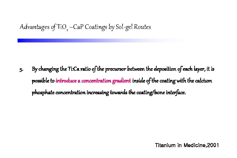 Advantages of Ti. O 2 –Ca. P Coatings by Sol-gel Routes 5. By changing