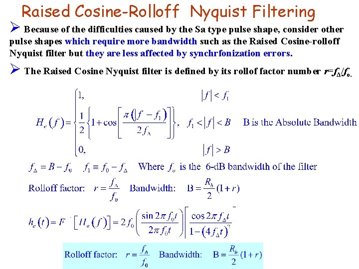 Raised Cosine-Rolloff Nyquist Filtering Ø Because of the difficulties caused by the Sa type