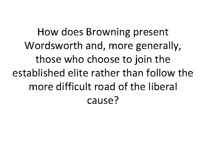 How does Browning present Wordsworth and, more generally, those who choose to join the