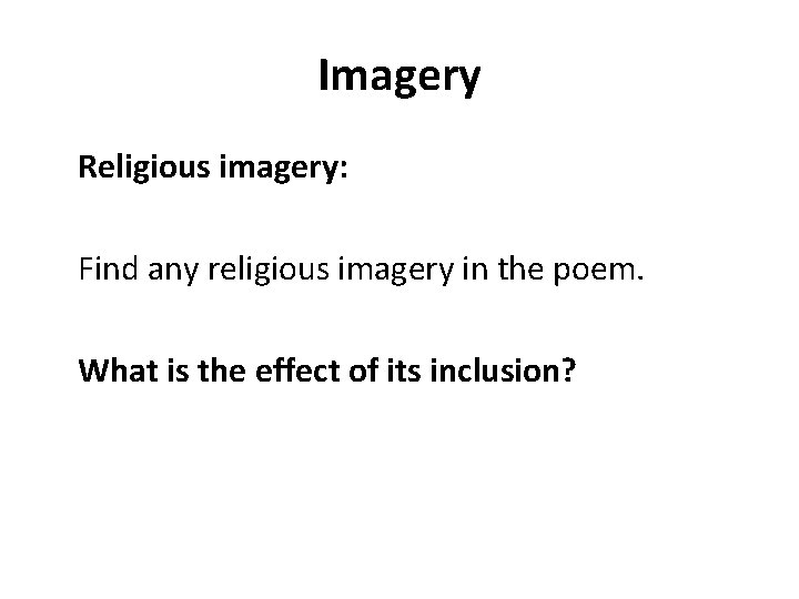 Imagery Religious imagery: Find any religious imagery in the poem. What is the effect