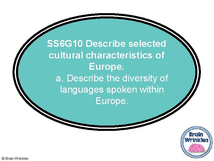 SS 6 G 10 Describe selected cultural characteristics of Europe. a. Describe the diversity