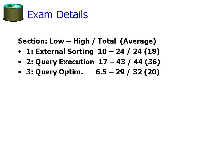 Exam Details Section: Low – High / Total (Average) • 1: External Sorting 10