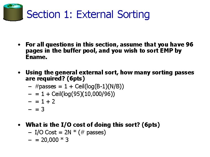 Section 1: External Sorting • For all questions in this section, assume that you