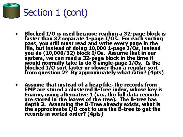 Section 1 (cont) • Blocked I/O is used because reading a 32 -page block