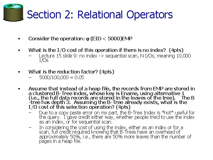Section 2: Relational Operators • Consider the operation: (EID < 5000)EMP • What is