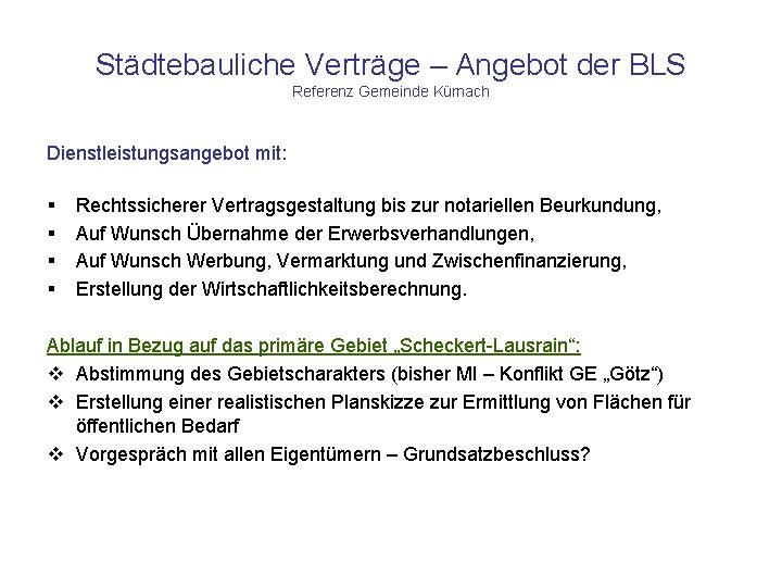 Städtebauliche Verträge – Angebot der BLS Referenz Gemeinde Kürnach Dienstleistungsangebot mit: § § Rechtssicherer