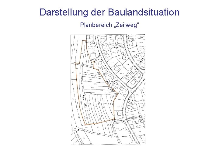 Darstellung der Baulandsituation Planbereich „Zeilweg“ 
