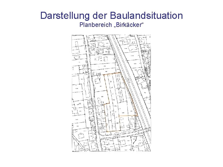 Darstellung der Baulandsituation Planbereich „Birkäcker“ 