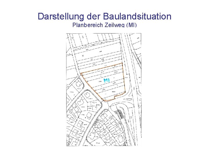 Darstellung der Baulandsituation Planbereich Zeilweg (MI) 