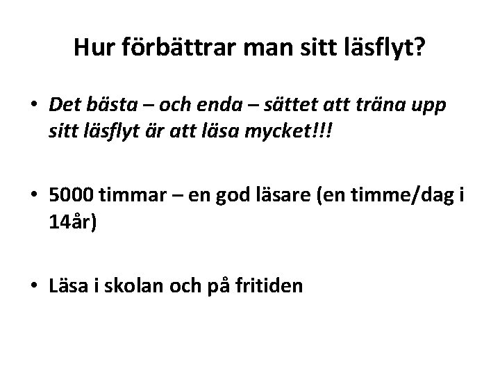 Hur förbättrar man sitt läsflyt? • Det bästa – och enda – sättet att