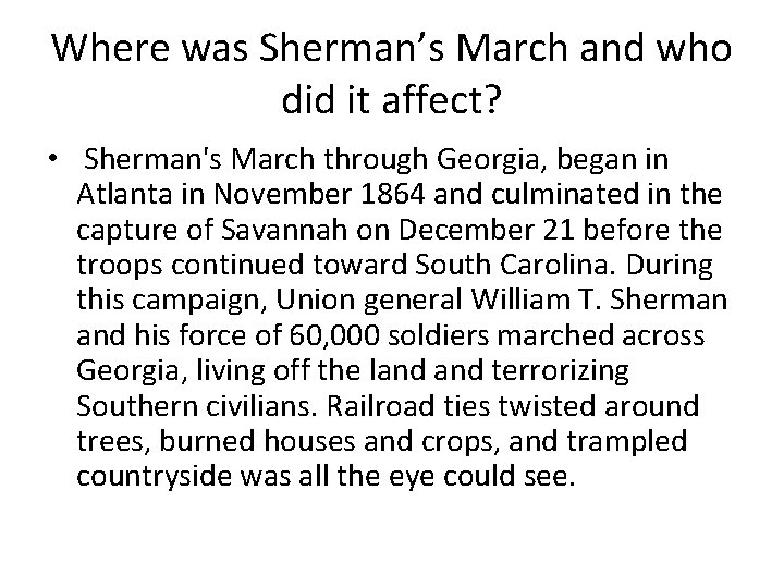 Where was Sherman’s March and who did it affect? • Sherman's March through Georgia,