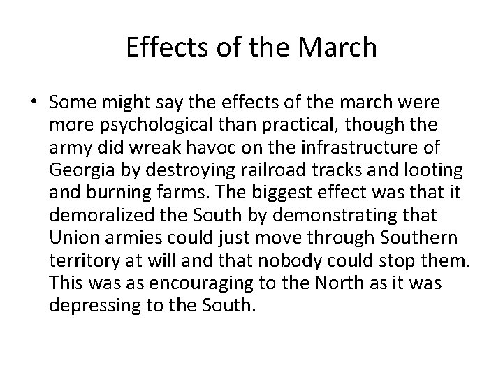 Effects of the March • Some might say the effects of the march were