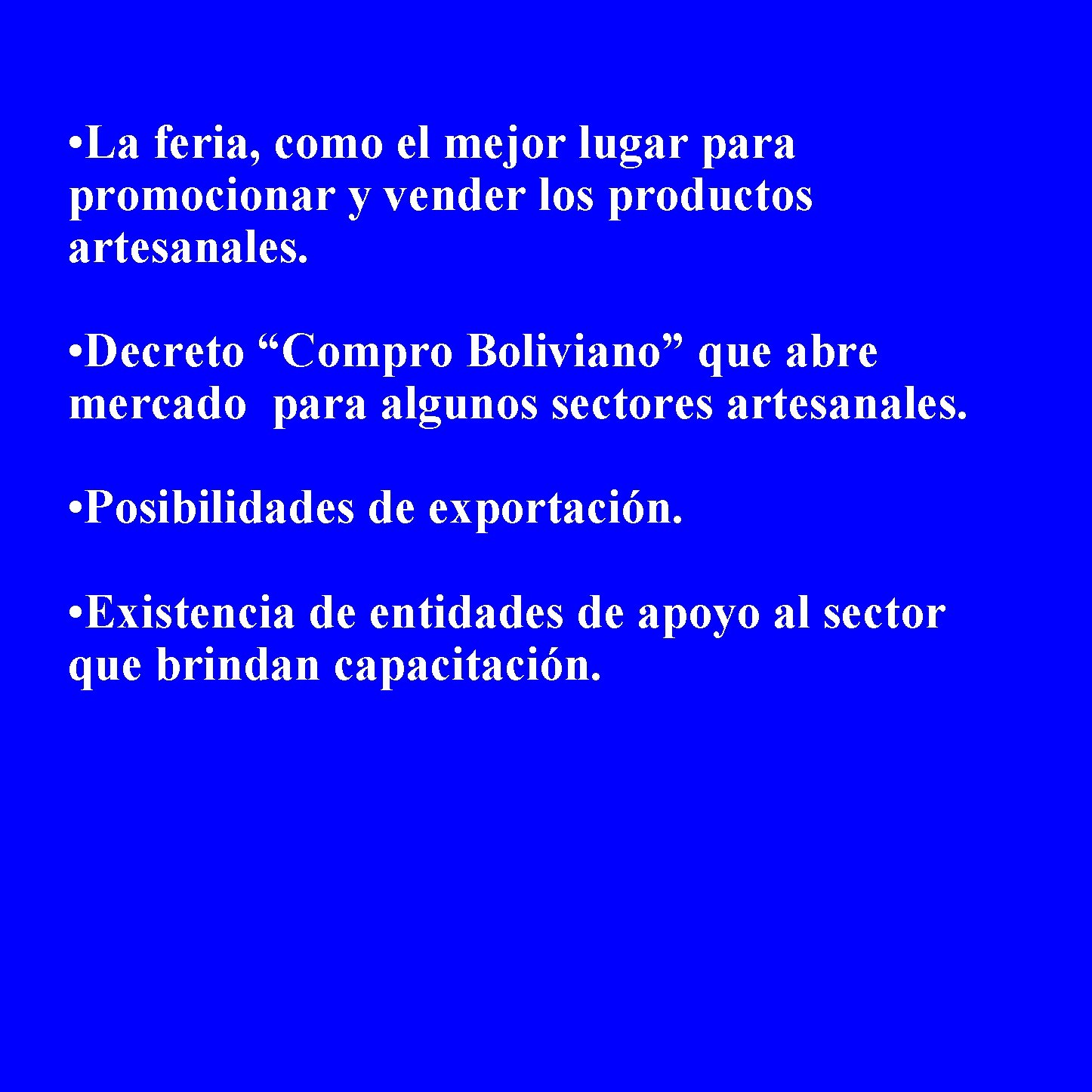  • La feria, como el mejor lugar para promocionar y vender los productos