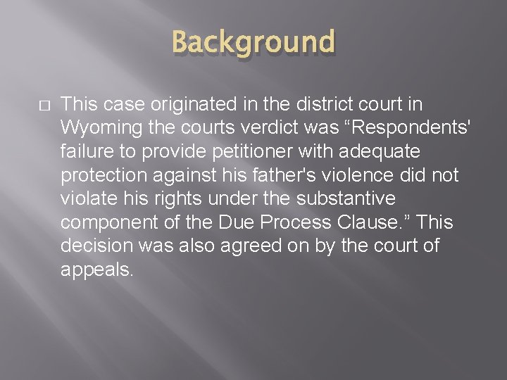 Background � This case originated in the district court in Wyoming the courts verdict