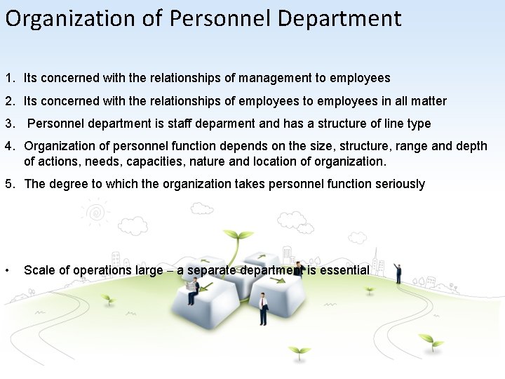 Organization of Personnel Department 1. Its concerned with the relationships of management to employees