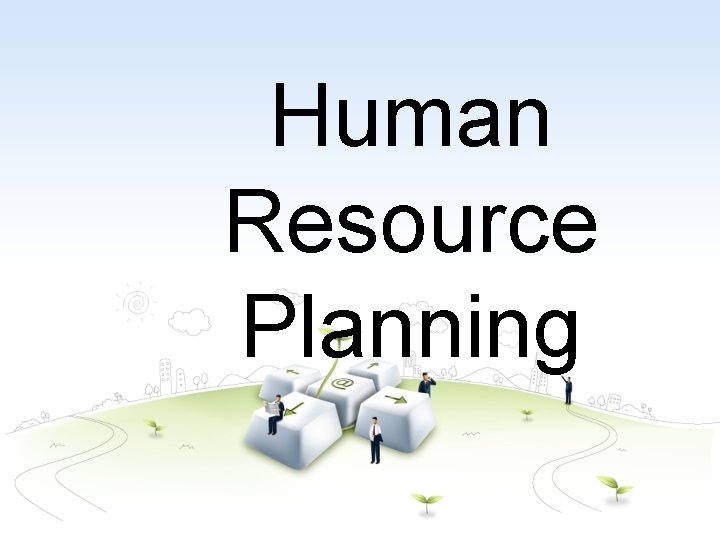 Human Resource Planning 