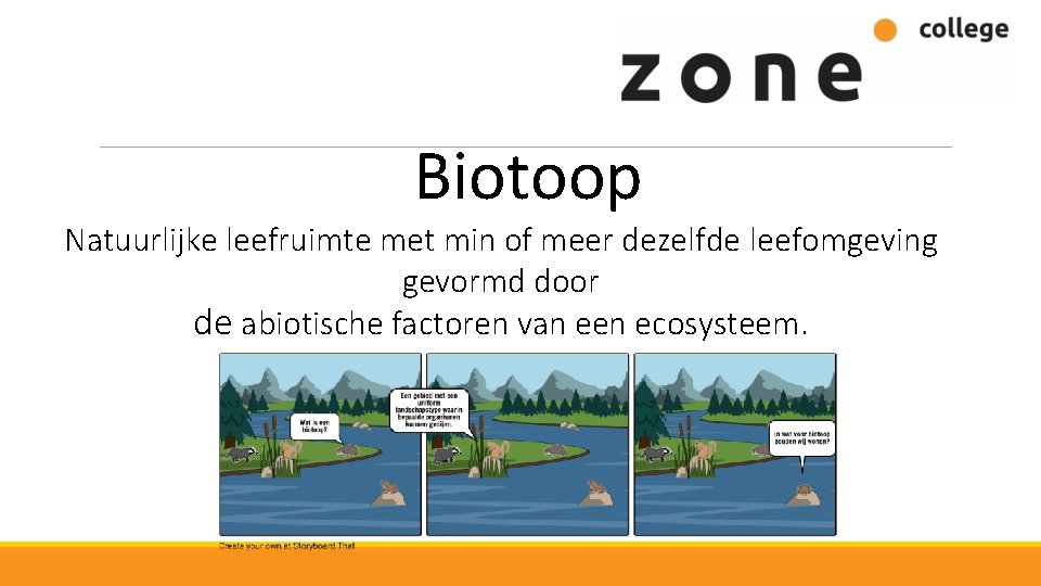 Domesticatie Biotoop Natuurlijke leefruimte met min of meer dezelfde leefomgeving gevormd door de abiotische