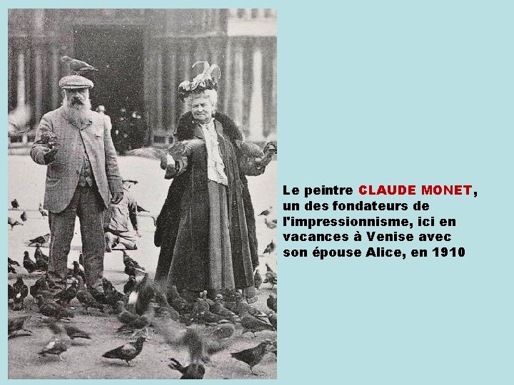 Le peintre CLAUDE MONET, un des fondateurs de l'impressionnisme, ici en vacances à Venise