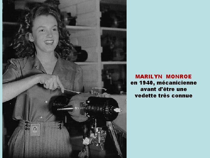 MARILYN MONROE en 1940, mécanicienne avant d'être une vedette très connue 