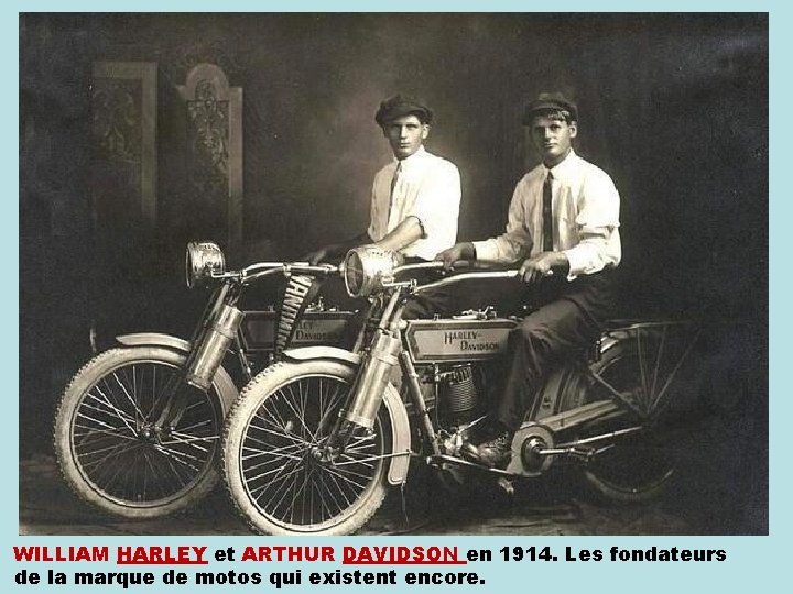 WILLIAM HARLEY et ARTHUR DAVIDSON en 1914. Les fondateurs de la marque de motos