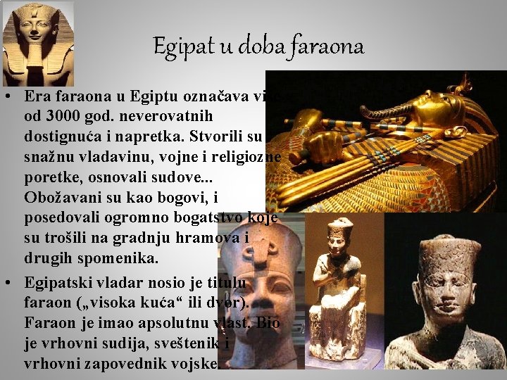 Egipat u doba faraona • Era faraona u Egiptu označava više od 3000 god.