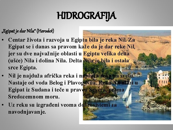 HIDROGRAFIJA „Egipat je dar Nila“ (Herodot) • Centar života i razvoja u Egiptu bila