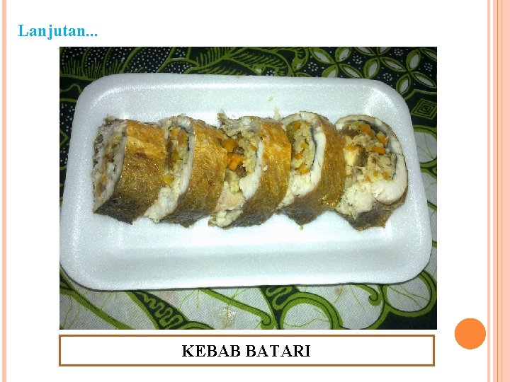 Lanjutan. . . KEBAB BATARI 