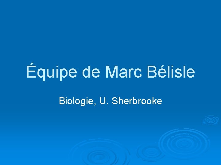 Équipe de Marc Bélisle Biologie, U. Sherbrooke 