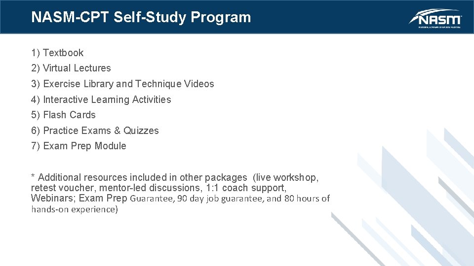 NASM-CPT Self-Study Program 1) Textbook 2) Virtual Lectures 3) Exercise Library and Technique Videos