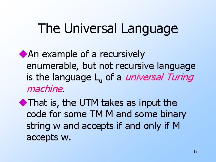 The Universal Language u. An example of a recursively enumerable, but not recursive language