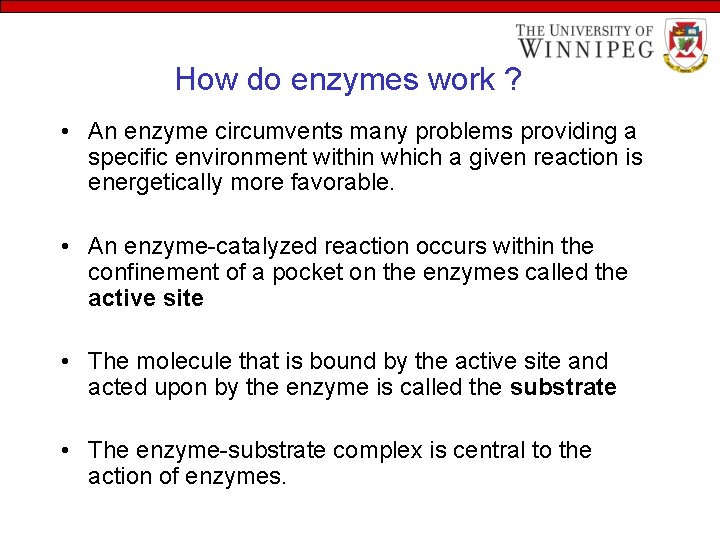 How do enzymes work ? • An enzyme circumvents many problems providing a specific