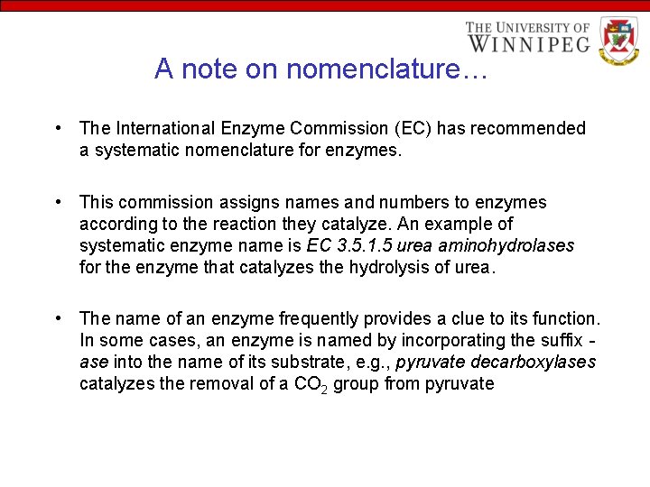 A note on nomenclature… • The International Enzyme Commission (EC) has recommended a systematic
