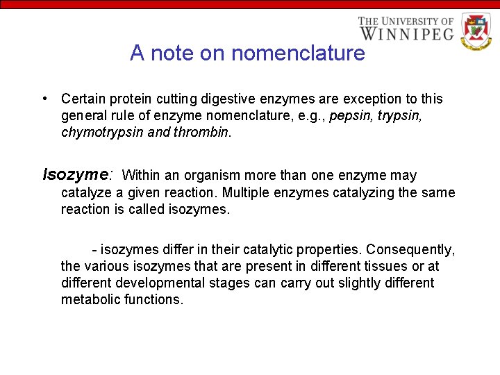 A note on nomenclature • Certain protein cutting digestive enzymes are exception to this