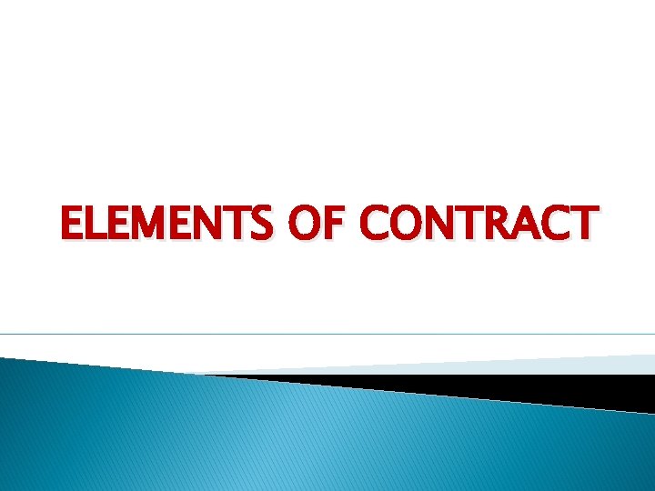 ELEMENTS OF CONTRACT 