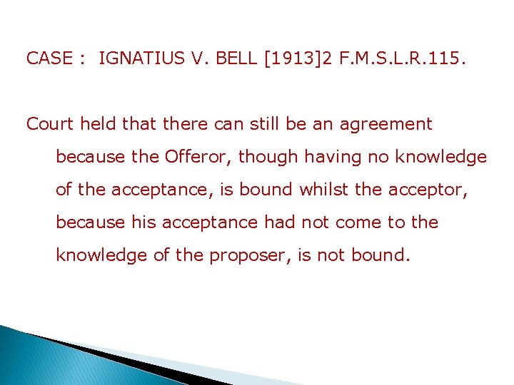 CASE : IGNATIUS V. BELL [1913]2 F. M. S. L. R. 115. Court held