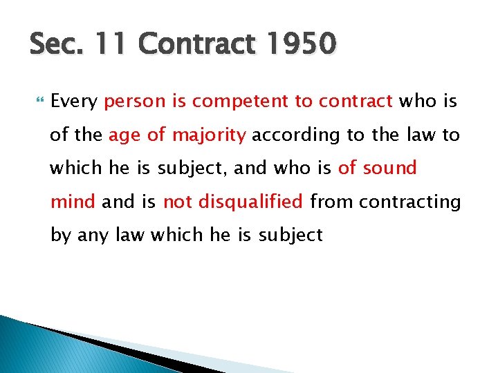 Sec. 11 Contract 1950 Every person is competent to contract who is of the