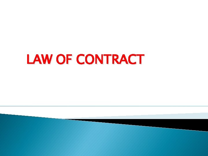 LAW OF CONTRACT 