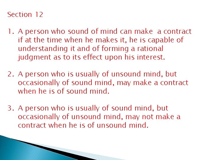 Section 12 1. A person who sound of mind can make a contract if