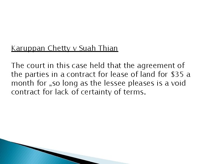 Karuppan Chetty v Suah Thian The court in this case held that the agreement