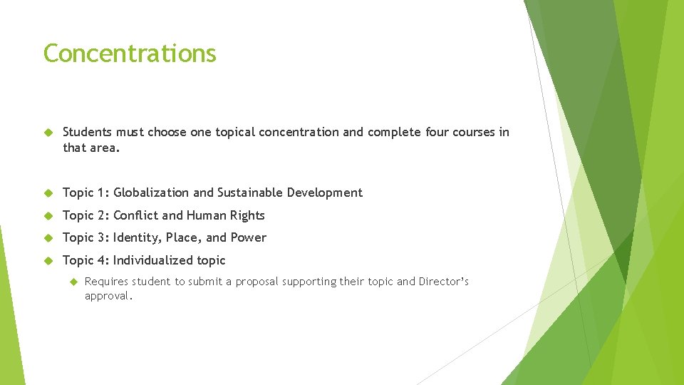 Concentrations Students must choose one topical concentration and complete four courses in that area.