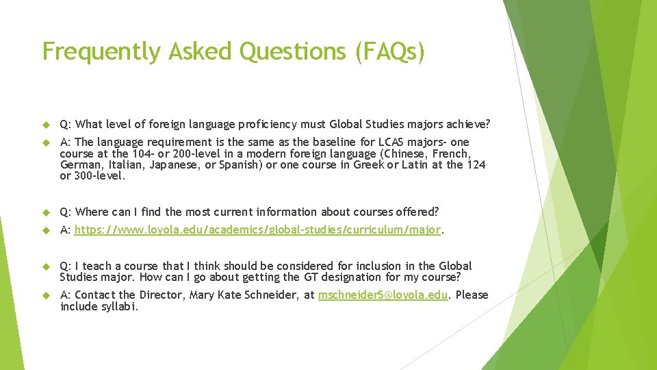 Frequently Asked Questions (FAQs) Q: What level of foreign language proficiency must Global Studies