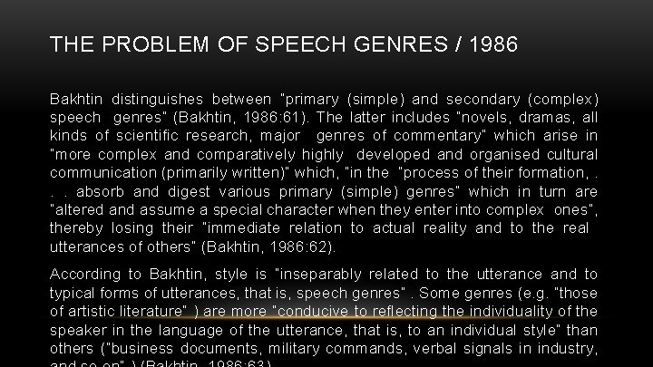THE PROBLEM OF SPEECH GENRES / 1986 Bakhtin distinguishes between “primary (simple) and secondary