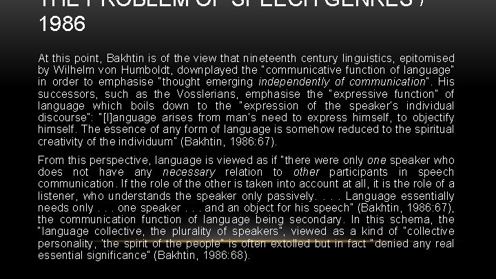 THE PROBLEM OF SPEECH GENRES / 1986 At this point, Bakhtin is of the