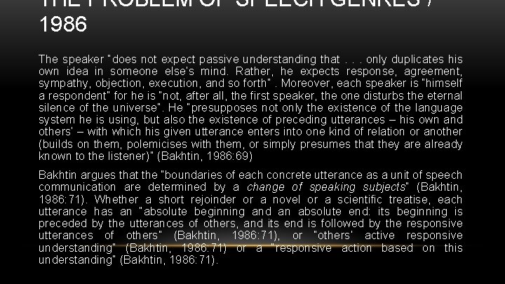 THE PROBLEM OF SPEECH GENRES / 1986 The speaker “does not expect passive understanding