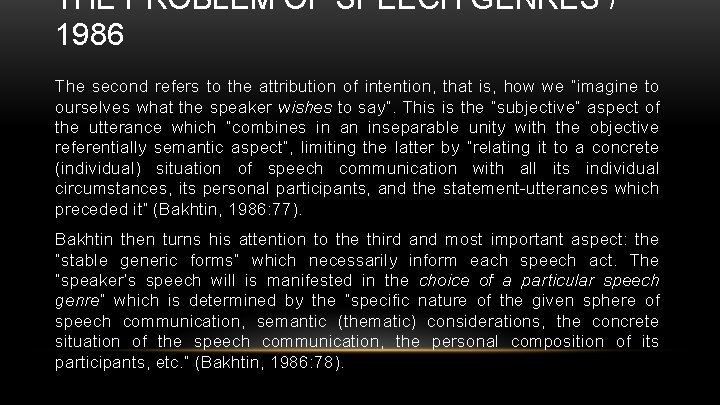THE PROBLEM OF SPEECH GENRES / 1986 The second refers to the attribution of