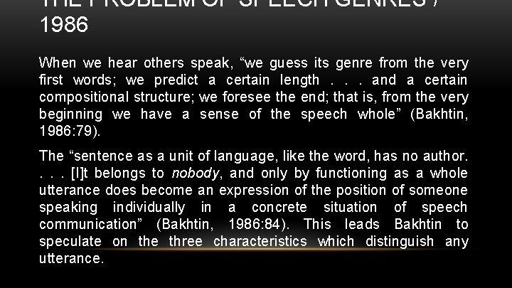 THE PROBLEM OF SPEECH GENRES / 1986 When we hear others speak, “we guess