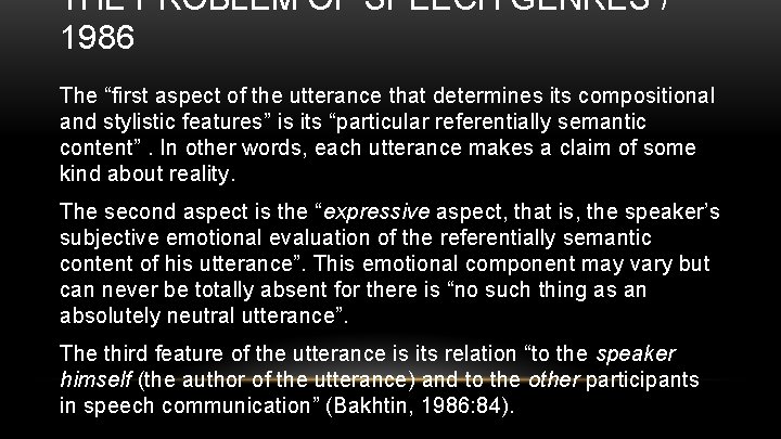 THE PROBLEM OF SPEECH GENRES / 1986 The “first aspect of the utterance that